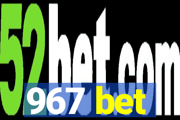 967 bet