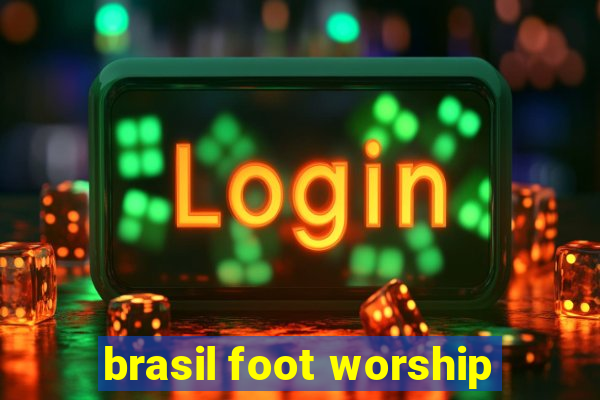 brasil foot worship