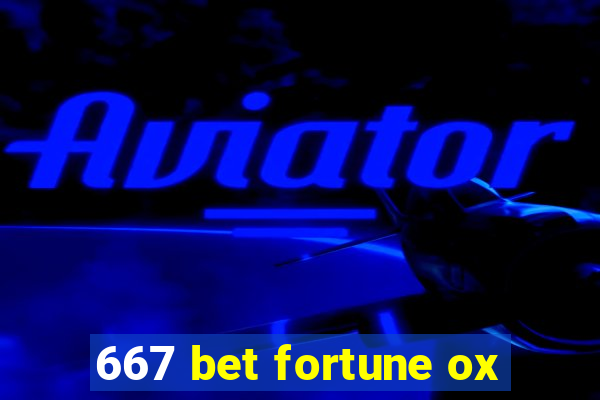 667 bet fortune ox