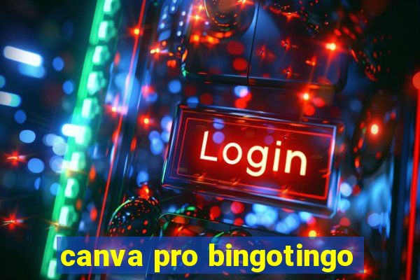 canva pro bingotingo