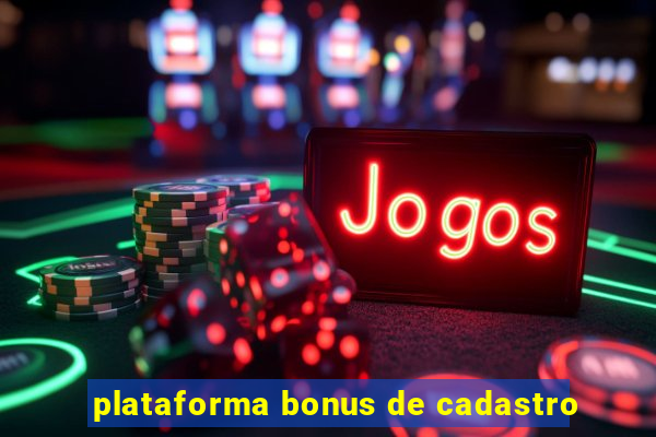 plataforma bonus de cadastro