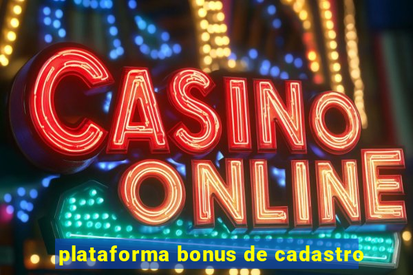 plataforma bonus de cadastro