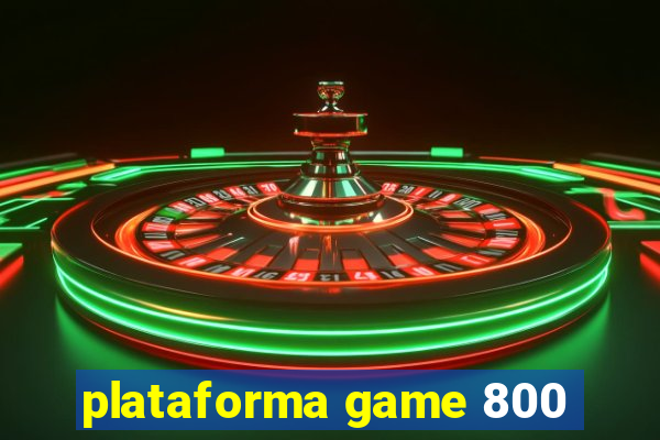 plataforma game 800