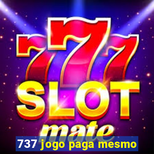 737 jogo paga mesmo