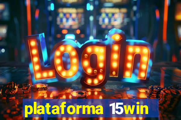 plataforma 15win