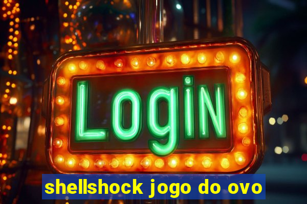 shellshock jogo do ovo