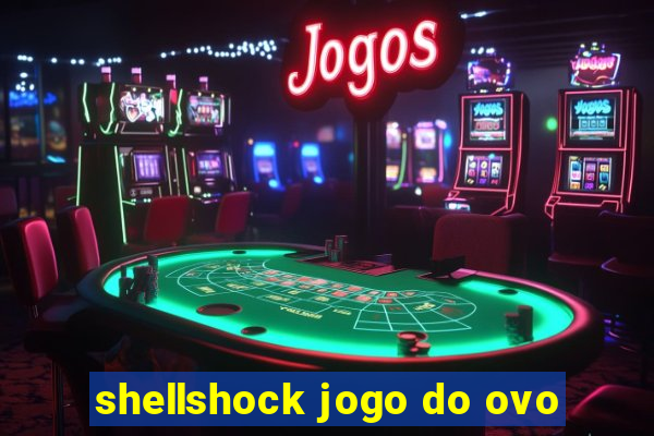 shellshock jogo do ovo