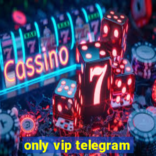 only vip telegram