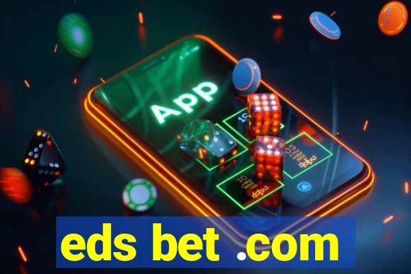 eds bet .com