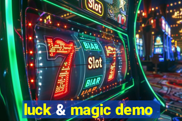 luck & magic demo