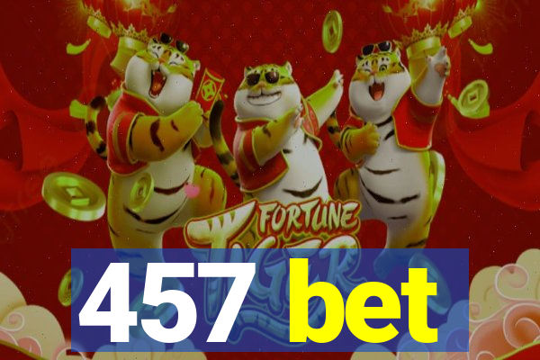 457 bet