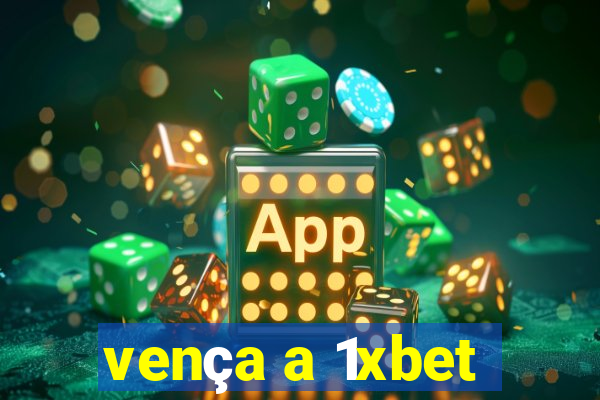 vença a 1xbet