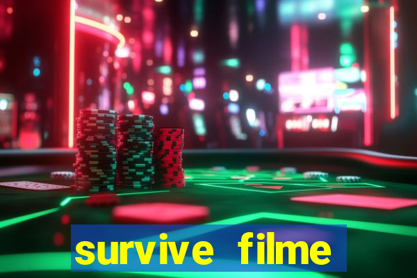 survive filme completo dublado