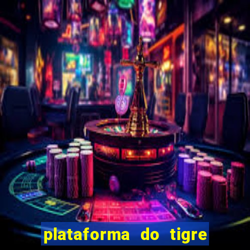 plataforma do tigre que paga no cadastro