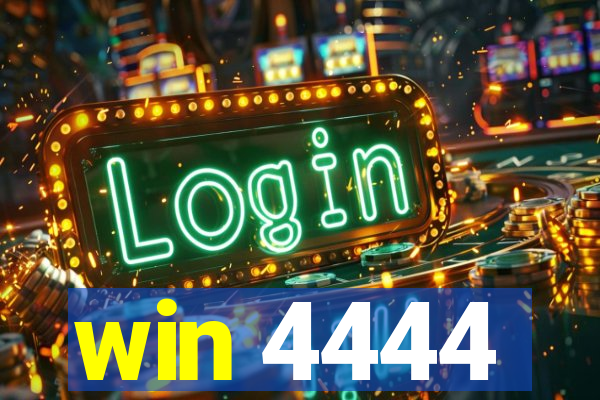 win 4444