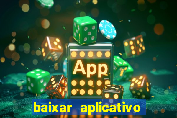 baixar aplicativo de jogos para ganhar dinheiro