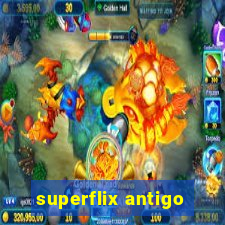 superflix antigo