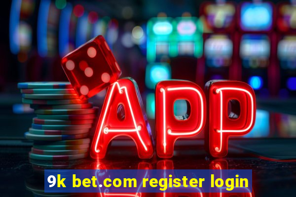 9k bet.com register login