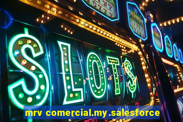 mrv comercial.my.salesforce