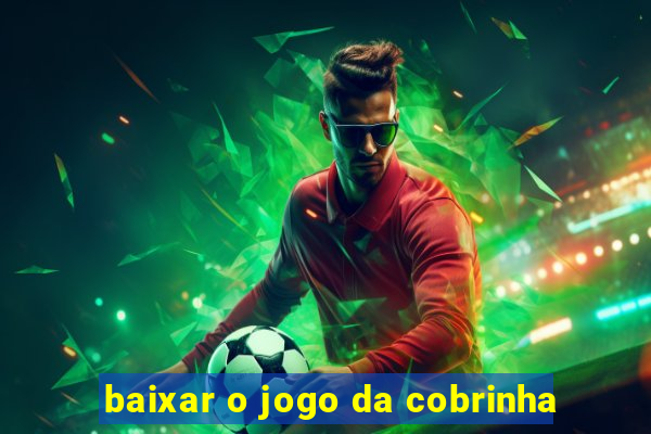 baixar o jogo da cobrinha