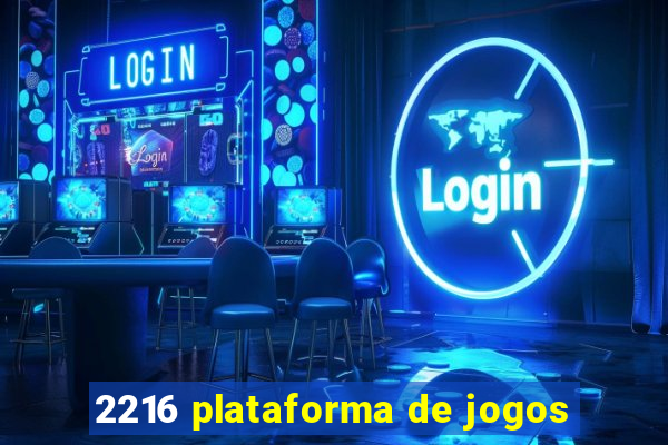 2216 plataforma de jogos