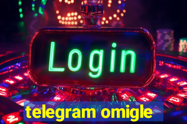 telegram omigle