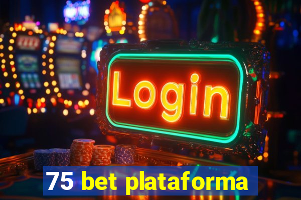 75 bet plataforma