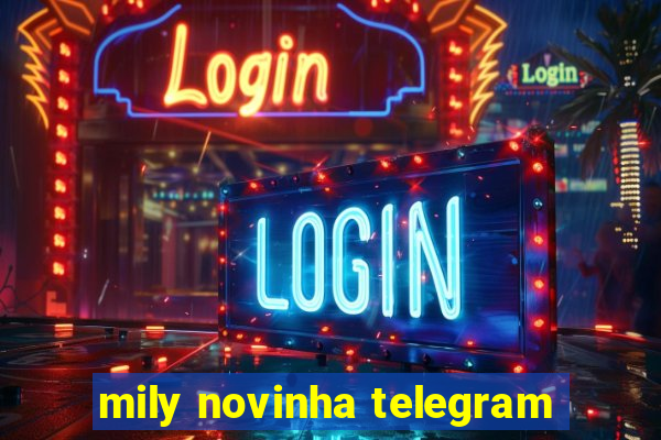 mily novinha telegram