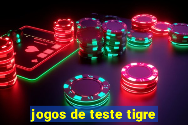 jogos de teste tigre