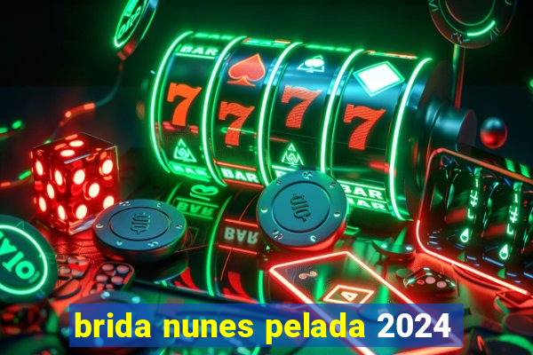 brida nunes pelada 2024