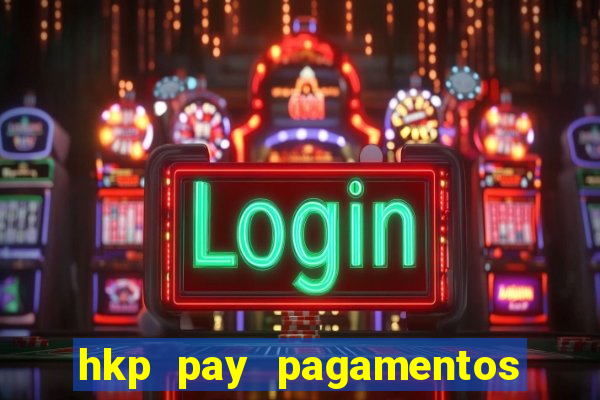 hkp pay pagamentos ltda jogo do tigre