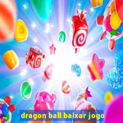 dragon ball baixar jogo