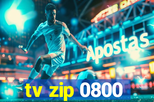 tv zip 0800