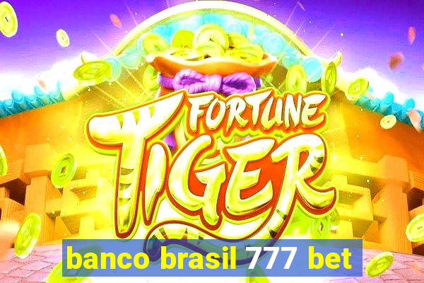 banco brasil 777 bet