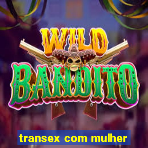 transex com mulher