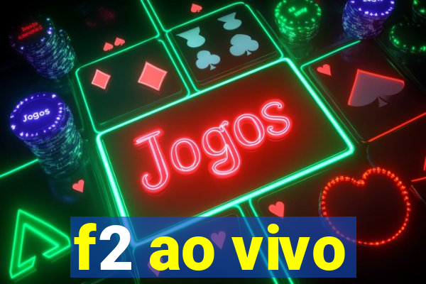 f2 ao vivo