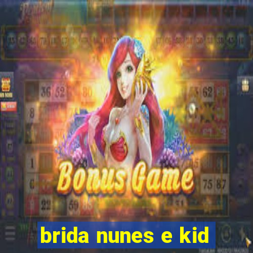 brida nunes e kid