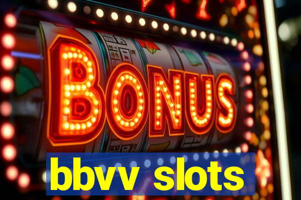 bbvv slots