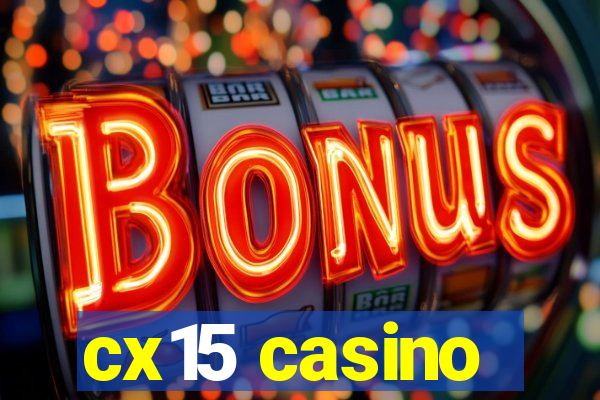 cx15 casino