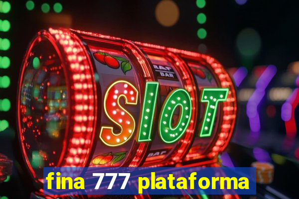 fina 777 plataforma