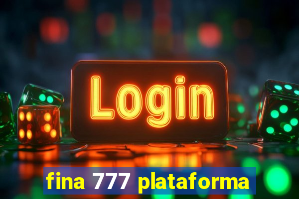 fina 777 plataforma