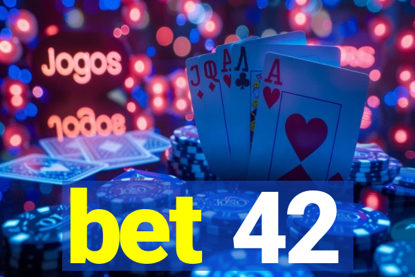 bet 42