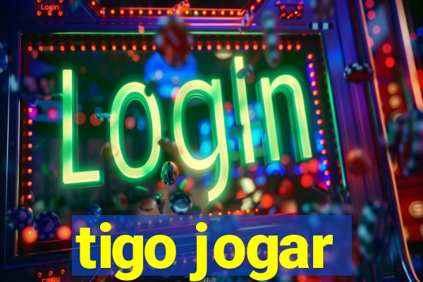 tigo jogar