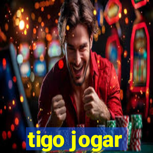 tigo jogar