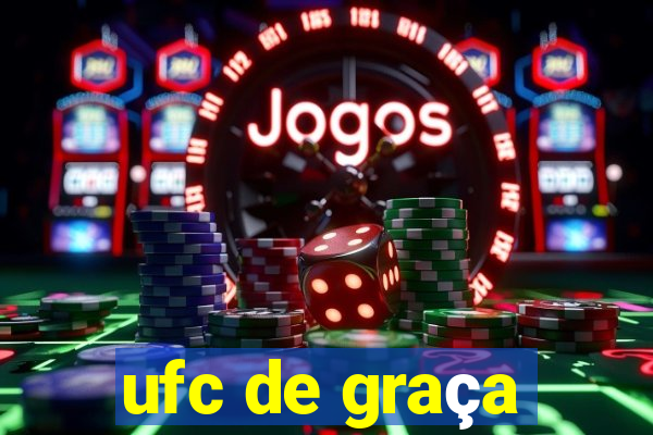 ufc de graça