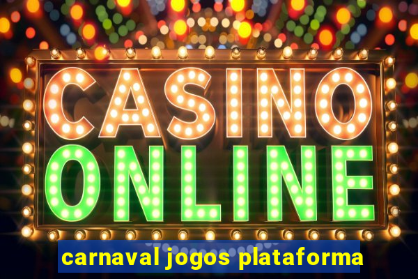 carnaval jogos plataforma