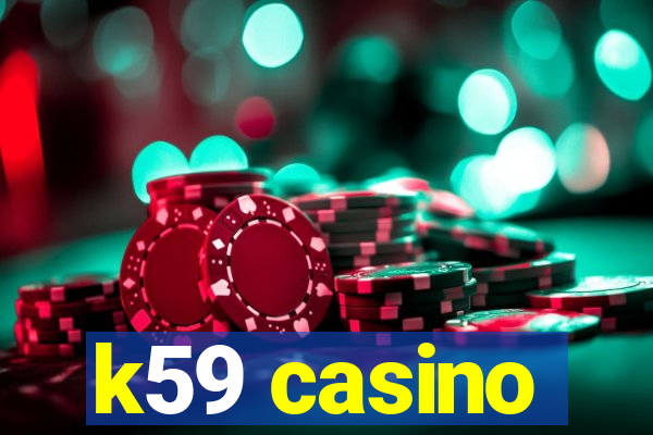 k59 casino