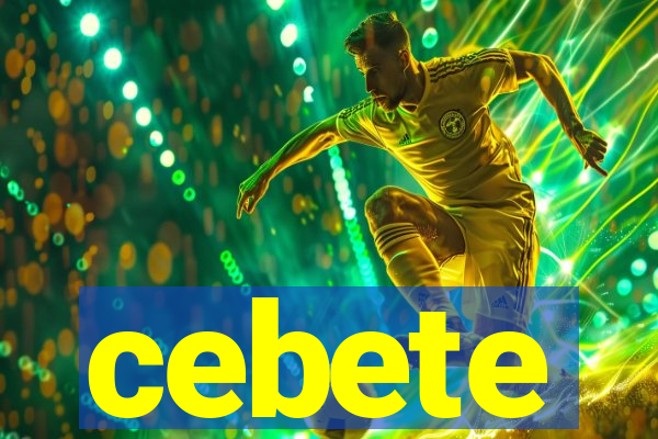 cebete