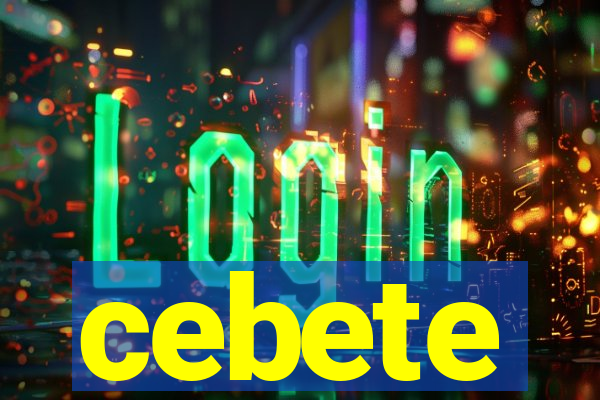 cebete