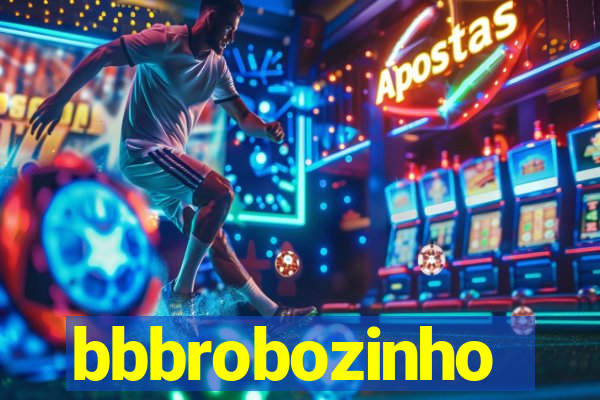 bbbrobozinho